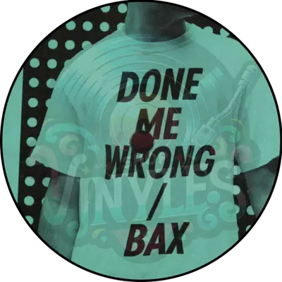 Mosca-Done Me Wrong / Bax