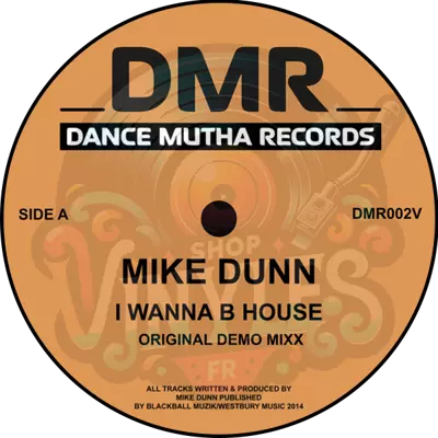 Mike Dunn-I Wanna B House