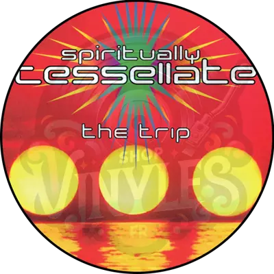 The Trip-Spiritually Tessellate