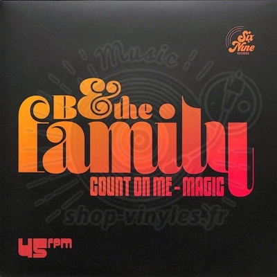 B & THE FAMILY - COUNT ON ME / MAGIC (7 INCH)