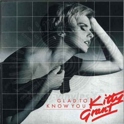 KITTY GRANT - GLAD TO KNOW YOU