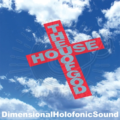 Dimensional Holofonic Sound-The House Of God
