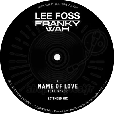 Lee Foss & Franky Wah - Name Of Love (Feat. SPNCR)