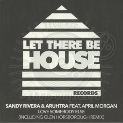 Sandy Rivera & Aruhtra Feat. April Morgan - Love Somebody Else